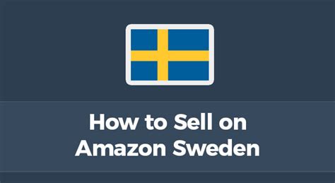 sell  amazon sweden  guide   started