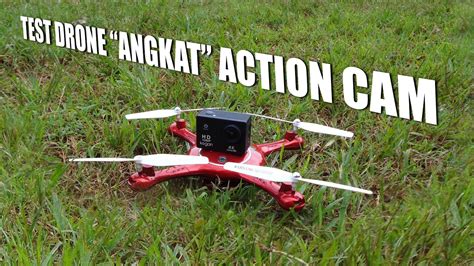 drone action cam percobaan bodoh youtube