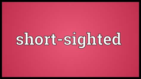 short sighted meaning youtube