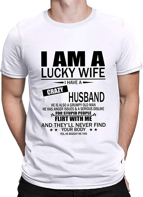 T Shirt Unisex I Am A Lucky Wife I Have A Crazy Grumpy Old Husband In