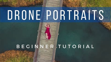 drone portraits beginner tutorial youtube