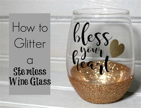 How To Glitter A Stemless Wine Glass My Glittery Heart