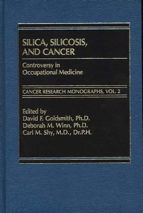 silica silicosis  cancer controversy  occupational medicine