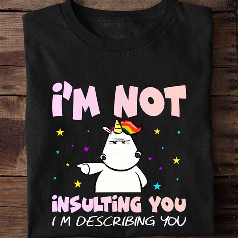 im  insulting  angry unicorn grumpy unicorn graphic  shirt