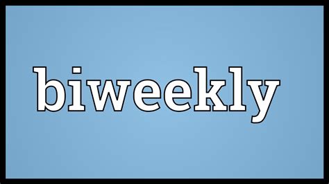 biweekly meaning youtube