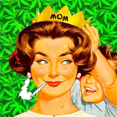 tips for getting high with your mom on mother s day