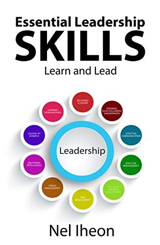 essential leadership skills learn and lead ebook iheon nel amazon