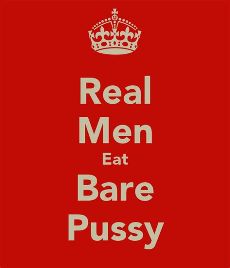 Real Men Eat Bare Pussy Keep Calm And Carry On Image
