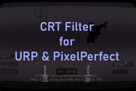 crt filter  urp pixelperfect fullscreen camera effects unity