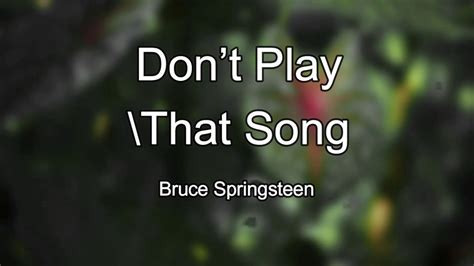 bruce springsteen dont play  song lyrics youtube