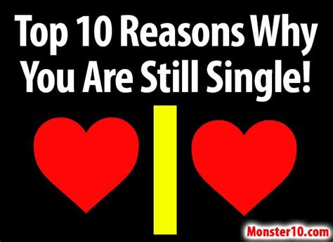 Top 10 Reasons Why You Are Still Single Still Single 10 Reasons Single