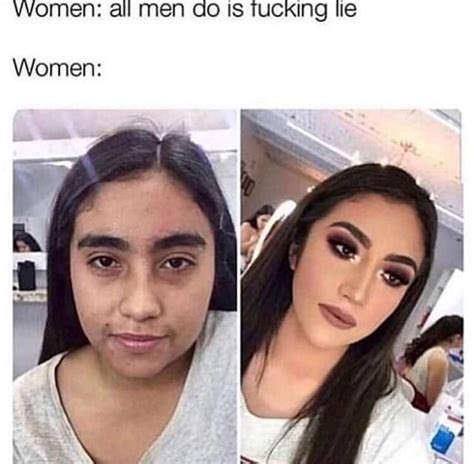 makeup lying found on r memes nothowgirlswork