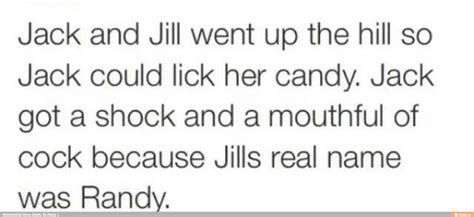 Jack And Jill Went Up The Hill So Jack Could Lick Her Candy Jack Got A