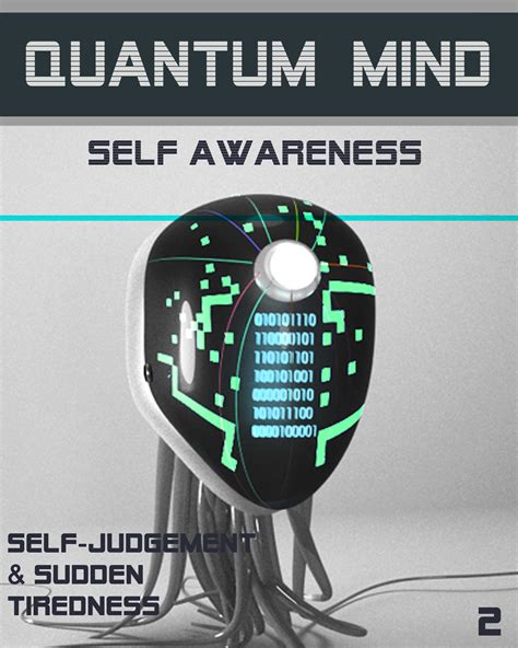 self judgment and sudden tiredness part 2 quantum mind