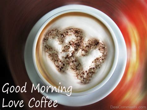 good morning love coffee desicommentscom