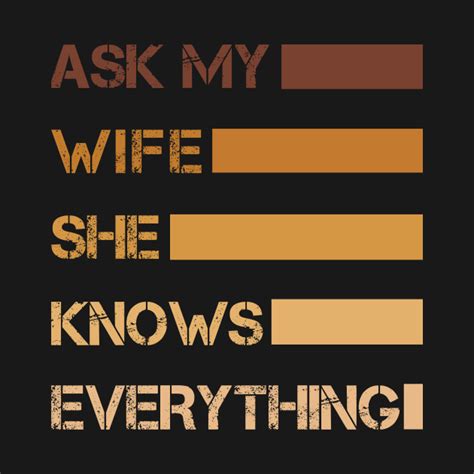 Ask My Wife She Knows Everything Funny Vintage Husband Ask My Wife
