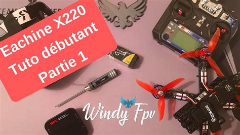 tuto eachine  partie  debuter le drone fpv de    comment mettre en vol son  pas