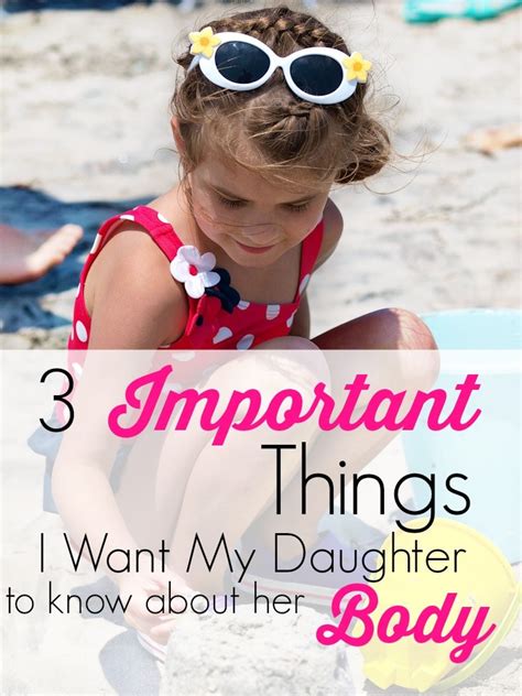 3 important things i want my daughter to know about her