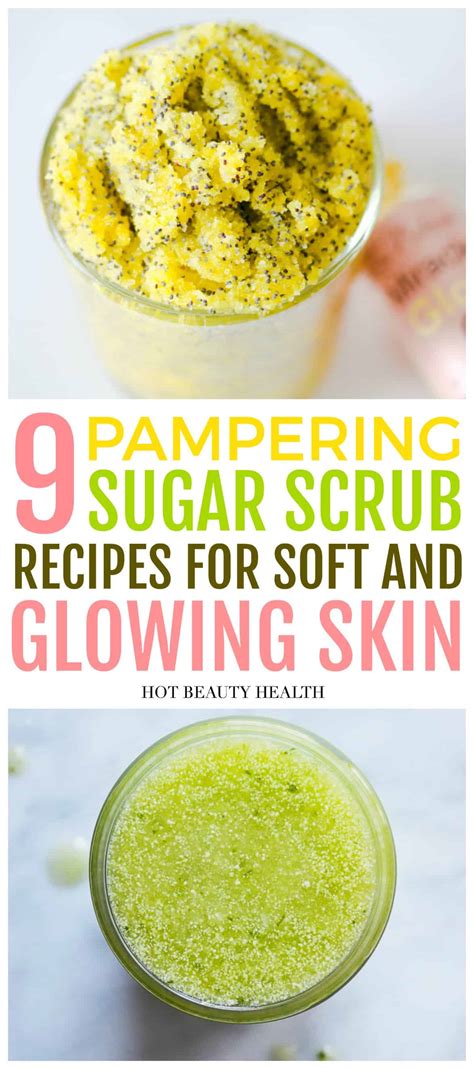 9 homemade sugar scrubs for beautiful skin hot beauty health