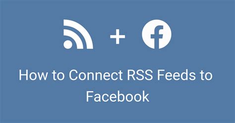 connect rss feed items  facebook