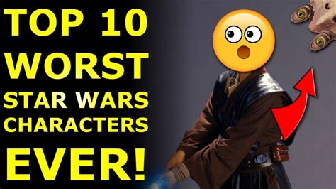 top  worst star wars characters  youtube