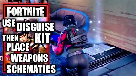 disguise kit  place weapons schematics  synapse station fortnite resistance week