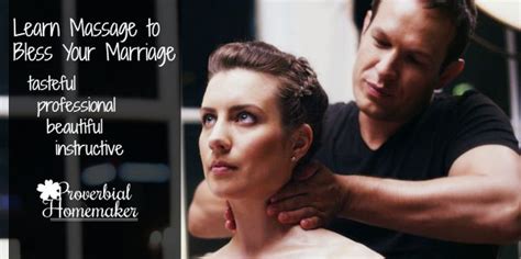 learn massage to bless your marriage proverbial homemaker