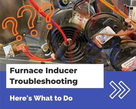 furnace inducer troubleshooting heres    hvac training shop