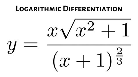 learn    logarithmic differentiate  find  derivative dydx