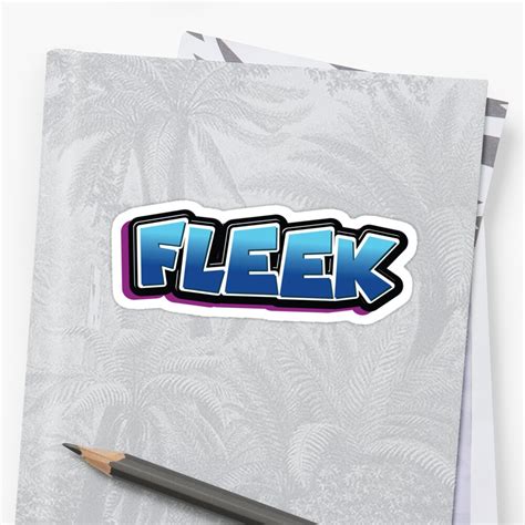 fleek  fleek prefect  great sticker  projectx redbubble