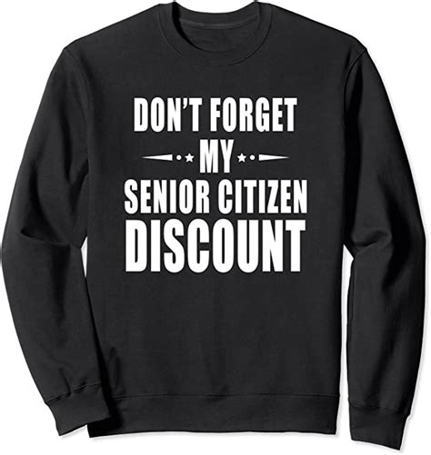 don t forget my senior citizen discount funny old age
