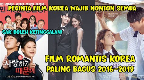12 Film Romantis Korea Terbaik Selama 2016 2019 Youtube