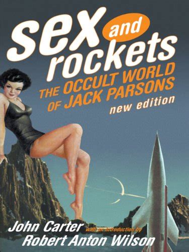 Sex And Rockets The Occult World Of Jack Parsons English Edition