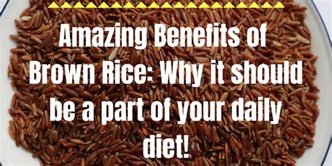 do you know these amazing benefits of brown rice lifestylica