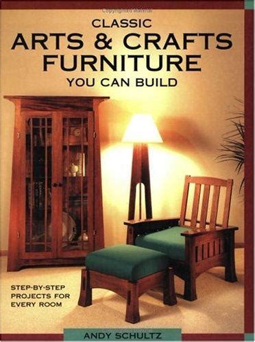 classic arts crafts furniture   build june  edition open library