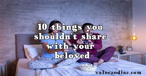 10 things you shouldn t share with your beloved astrology