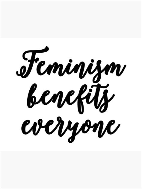 feminism benefits everyone metal print by barefootmelanie redbubble