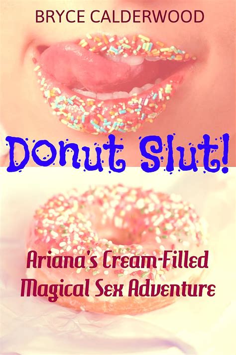 Donut Slut Arianas Cream Filled Magical Sex Adventure Lesbian