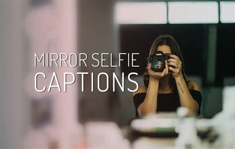 119 good funny mirror selfie instagram captions for friends 2022