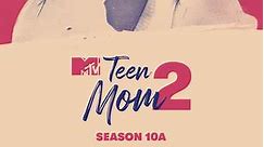 Teen Mom 2: Season 10 Episode 25 Not Quite