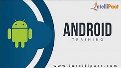 Android Resources | Android Tutorial for Beginners | Android Online Training - Intellipaat