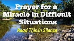 Prayer For a Miracle In Difficult Situations - Lord, I come before you today , I need a miracle...