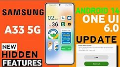 Samsung A33 5G OneUI 6.0 Android 14 Update🔥| What's New Features| Release Date| New Update A33 5G