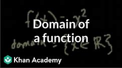 Domain of a function | Functions and their graphs | Algebra II | Khan Academy