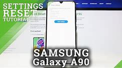 How to Reset All Settings in SAMSUNG Galaxy A90 5G – Restore Default Configuration