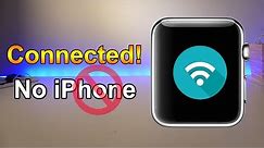 How to Connect Apple Watch to Wi-Fi with No iPhone!