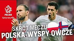 EL. ME 2024: Skrót meczu 🇵🇱 Polska - Wyspy Owcze 🇫🇴