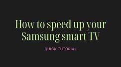 How to speed up your Samsung Smart TV