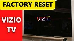 HOW TO RESET VIZIO TV TO FACTORY SETTINGS