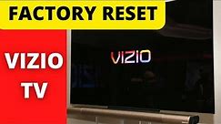 HOW TO RESET VIZIO TV TO FACTORY SETTINGS